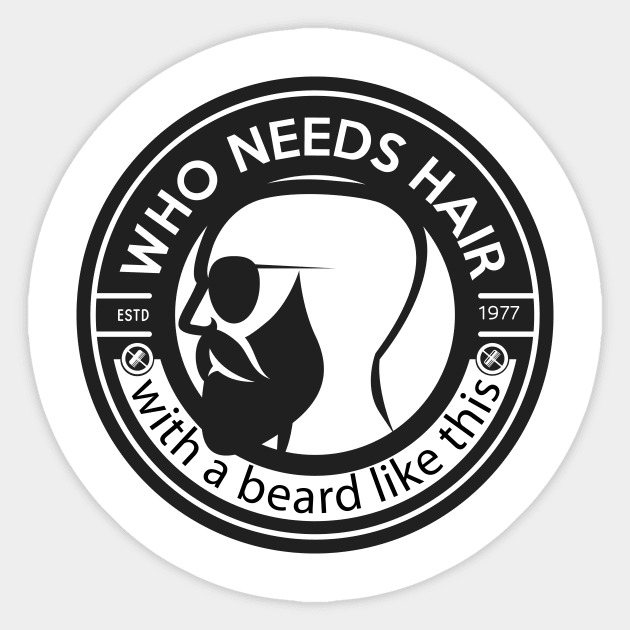 who needs hair with a beard like this Sticker by bannie